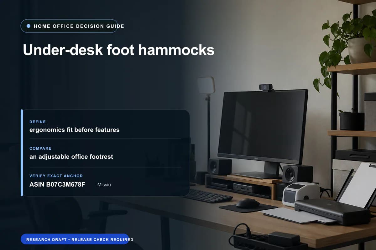 Editorial buying worksheet for under-desk foot hammocks showing fit, compatibility, ownership checks, and the simpler alternative